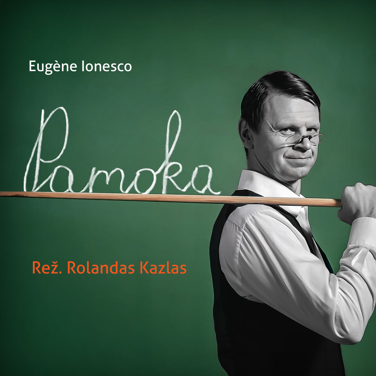PAMOKA. E.Ionesco (rež. R.Kazlas)